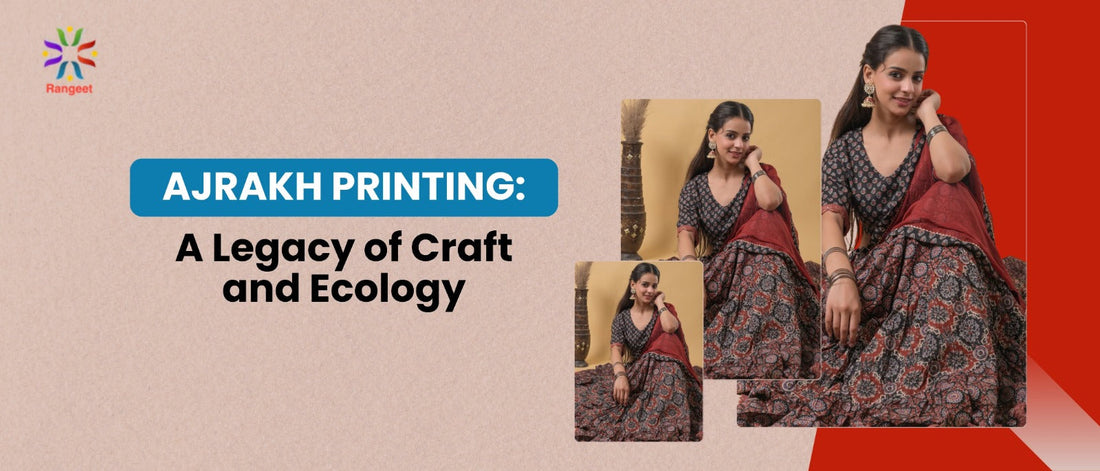Ajrakh Printing: A Legacy of Craft and Ecology